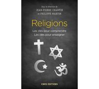 Religions - Les clés pour comprendre. Les clés pour enseigner Mode d'emploi - Jean-Pierre Chantin - Cnrs Eds - broché - Guide