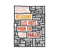 Religions, les mots pour en parler Notions fondamentales en Histoire des religions - François Boespflug - Bayard - broché - Guide