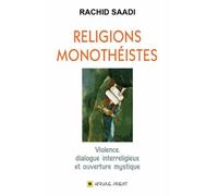 RELIGIONS MONOTHÉISTES : Violence, dialogue interreligieux et ouverture mystique