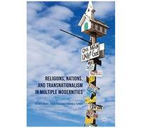 Religions, Nations, And Transnationalism In Multiple Modernities