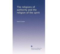 Religions of authority and the religion of the spirit