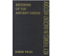 Religions of the Ancient Greeks, Key Themes in Ancient History S. R. F. Price (Auteur)