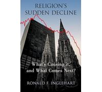 Religion's Sudden Decline: What's Causing It, and What Comes Next?