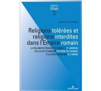 Religions tolérées et religions interdites dans l'empire Romain Lorenz E. Baumer (Collection dirigée par), Philippe Collombert (Collection dirigée par), Adalberto Giovannini (Contributions)