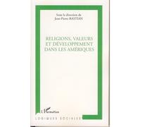 Religions, valeurs et développement dans les Amériques - Jean-Pierre Bastian - L'harmattan - broché - Etude