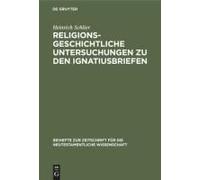 Religionsgeschichtliche Untersuchungen Zu Den Ignatiusbriefen