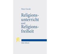 Religionsunterricht und Religionsfreiheit: Zur Fortentwicklung des Rechts auf religiöse Bildung in der Schule