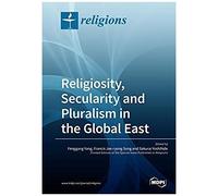 Religiosity, Secularity And Pluralism In The Global East