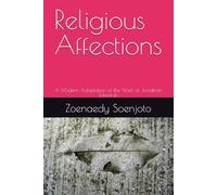 Religious Affections: A Modern Adaptation of the Work of Jonathan Edwards