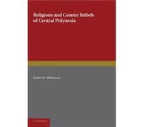 Religious and Cosmic Beliefs of Central Polynesia Volume 2 - Robert W. Williamson - Cambridge University Press - Livre en Anglais - Paperback Robert W. WilliamsonRobert W. Williamson (Auteur)