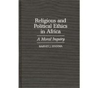 Religious and Political Ethics in Africa, Contributions in Afro-American and African Studies Harvey J. Sindima (Auteur)