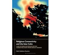 Religious Connectivity and the Isiac Cults: Case Studies on Human-Divine Communication From Roman Greece