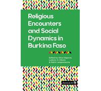Religious Encounters and Social Dynamics in Burkina Faso - Alice Degorce - Amalion - broché - Essai
