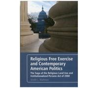Religious Free Exercise And Contemporary American Politics