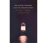 Religious Freedom and the Constitution Christopher L. Eisgruber, Lawrence G. Sager (Auteur)
