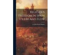Religious Freedom In Spain Its Ebb And Flow