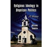 Religious Ideology in American Politics Nicole Guetin (Auteur)