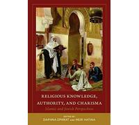 Religious Knowledge, Authority, And Charisma: Islamic And Jewish Perspectives