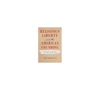 Religious Liberty And The American Founding