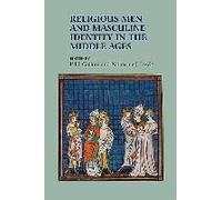 Religious Men And Masculine Identity In The Middle Ages