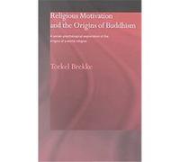 Religious Motivation and the Origins of Buddhism, Routledgecurzon Critical Studies in Buddhism Torkel Brekke (Auteur)