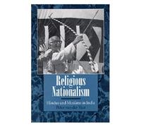 Religious Nationalism: Hindus And Muslims In India