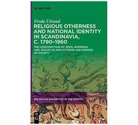 Religious Otherness And National Identity In Scandinavia, C. 1790-1960