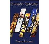Religious Pluralism, Globalization, and World Politics – Oxford University Press