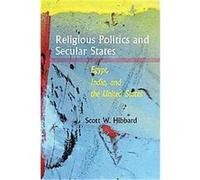 Religious Politics and Secular States Scott W. Hibbard (Auteur)