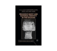 Religious Quest And National Identity In The Balkans