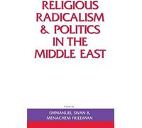 Religious Radicalism And Politics In The Middle East