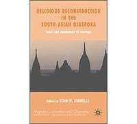 Religious Reconstruction in the South Asian Diasporas, Migration, Minorities and Citizenship Series John R. Hinnells (Auteur)