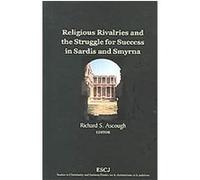 Religious Rivalries And The Struggle For Success In Sardis And Smyrna, Studies in Christianity and Judaism Series
