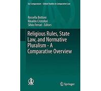 Religious Rules, State Law, And Normative Pluralism - A Comparative Overview