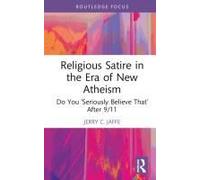 Religious Satire In The Era Of New Atheism