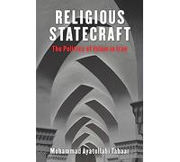 Religious Statecraft: The Politics of Islam in Iran