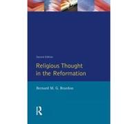 Religious Thought in the Reformation Bernard M. G. Reardon (Auteur)