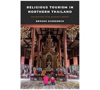 Religious Tourism In Northern Thailand : Encounters With Buddhist Monks