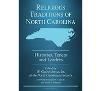 Religious Traditions Of North Carolina: Histories, Tenets And Leaders