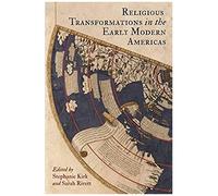 Religious Transformations In The Early Modern Americas