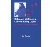 Religious Violence in Contemporary Japan: The Case of Aum Shinrikyo