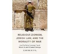 Religious Zionism, Jewish Law, And The Morality Of War
