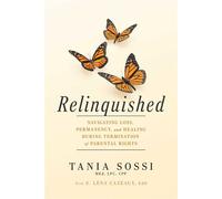 Relinquished Navigating Loss, Permanency, and Healing During Termination of Parental Rights - Tania Sossi - Advantage Books - ebook (ePub) - Livre