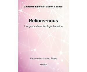 Relions-nous - L'urgence d'une écologie humaine