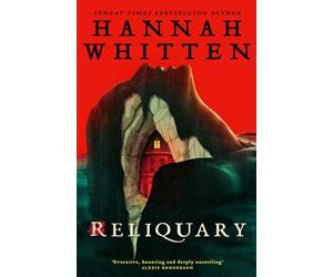 Reliquary: The deliciously atmospheric horror debut from New York Times bestselling author Hannah Whitten.