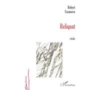 Reliquat Récits - Robert Casanova - L'harmattan - broché - Récit