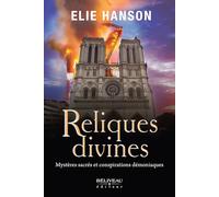 Reliques divines - Mystères sacrés et conspirations démoniaques