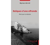 Reliques D'une Offrande - Récit Pour La Mémoire