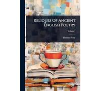 Reliques Of Ancient English Poetry