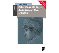 Relire Claire De Duras - Ourika, Edouard, Olivier Ou Le Secret